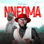 Chief Imo - Nneoma