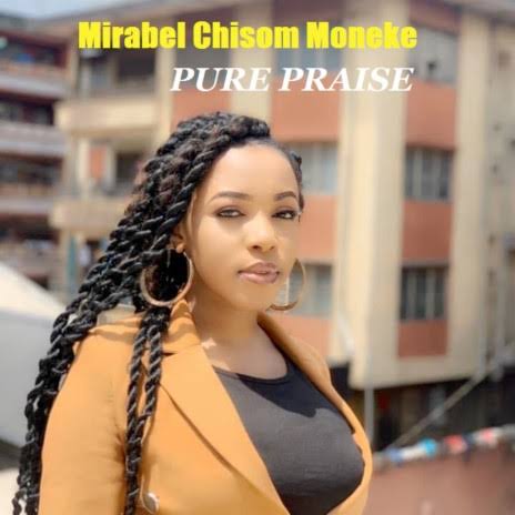 Mirabel Chisom Moneke - Pure Praise