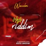 Waveboi Mill - High Riddim