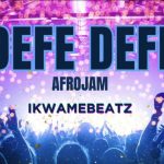 Ikwame Beatz - Defe Defe Afrojam