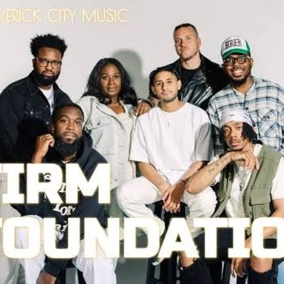 Maverick City Music - Christ is My Firm Foundation