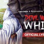 Larry Gaaga - Devil Wears White ft Patoranking & Odumodublvck