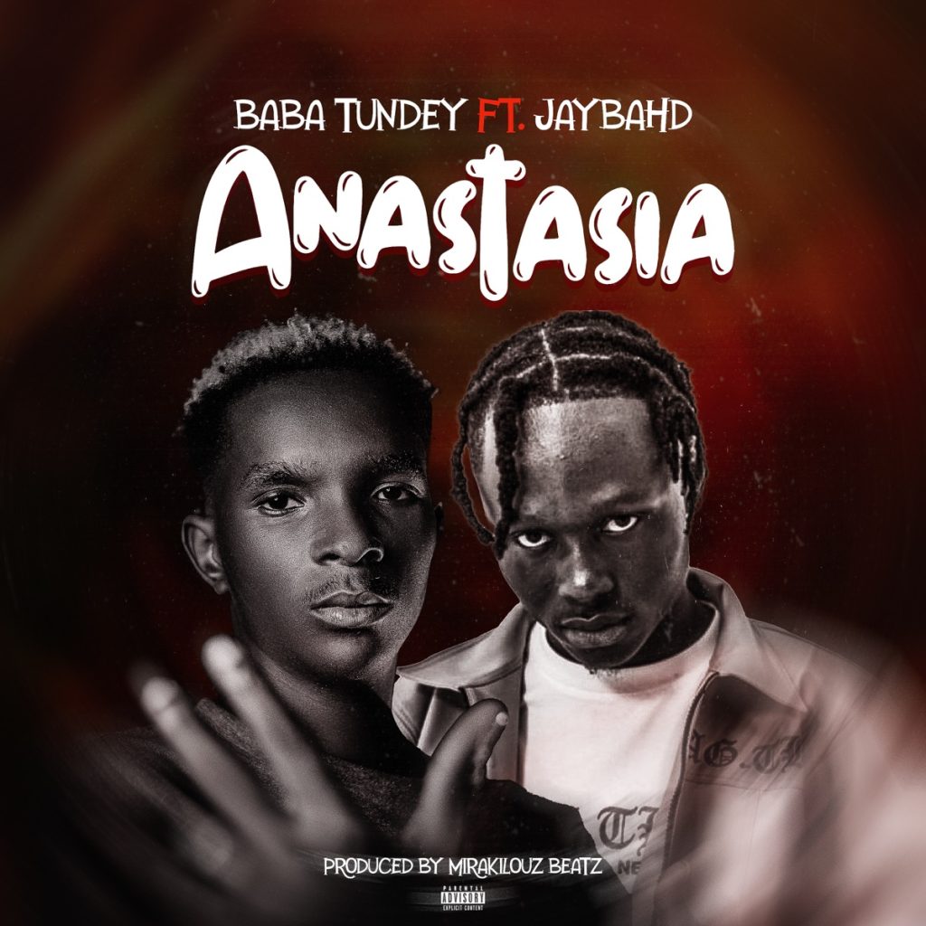 Baba Tundey - Anastasia ft. Jay Bahd