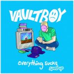 Vaultboy - Everything Sucks