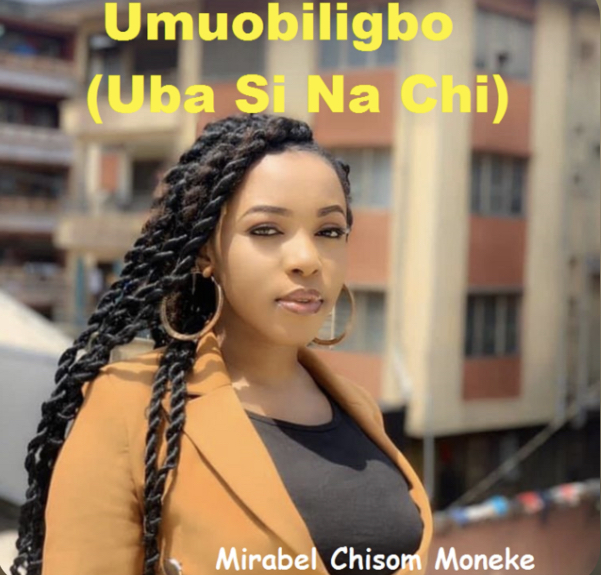 Mirabel Chisom Moneke - Umuobiligbo (Uba Si Na Chi)