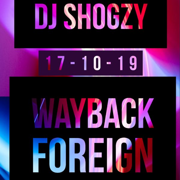 Extraordinaire Dj Shogzy - Way Back Foreign Mixtape