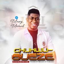 Maxy Michael – Chukwubueze