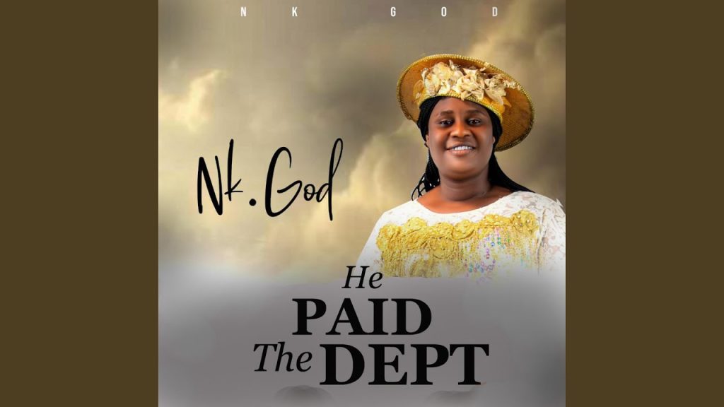 Nk God - HE PAID THE DEBT