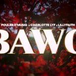 Pouler-Dmusiq-–-Bawo-Charlotte-Lyf-Lilly-Faith