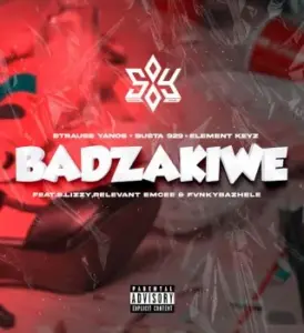 Strauss Yanos – Badzakiwe Ft Busta 929, Element Keyz, S.Lizzy, Relevant Emcee & FvnkyBazhele