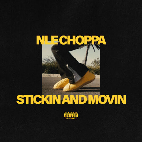 NLE Choppa – Stickin And Movin