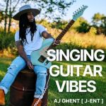 AJ Ghent [ j-ent ] - Singing Guitar Vibes