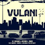 DJ Jaivane - Vulani Ft. Record L Jones, Mangoli, Sighful & HLANHLA THE GUITARIST