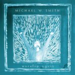 Ancient Words Lyrics - Michael W. Smith