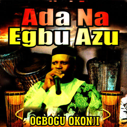 Ogbogu Okonji - Ada Negbu Azu