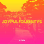 DJ Tunzy - Joyful Journeys