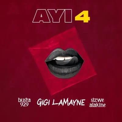 Busta 929 – Ayi 4 ft Sizwe Alakine ft Gigi Lamayne