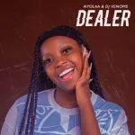 Nyolaa - Dealer ft. DJ Venoms