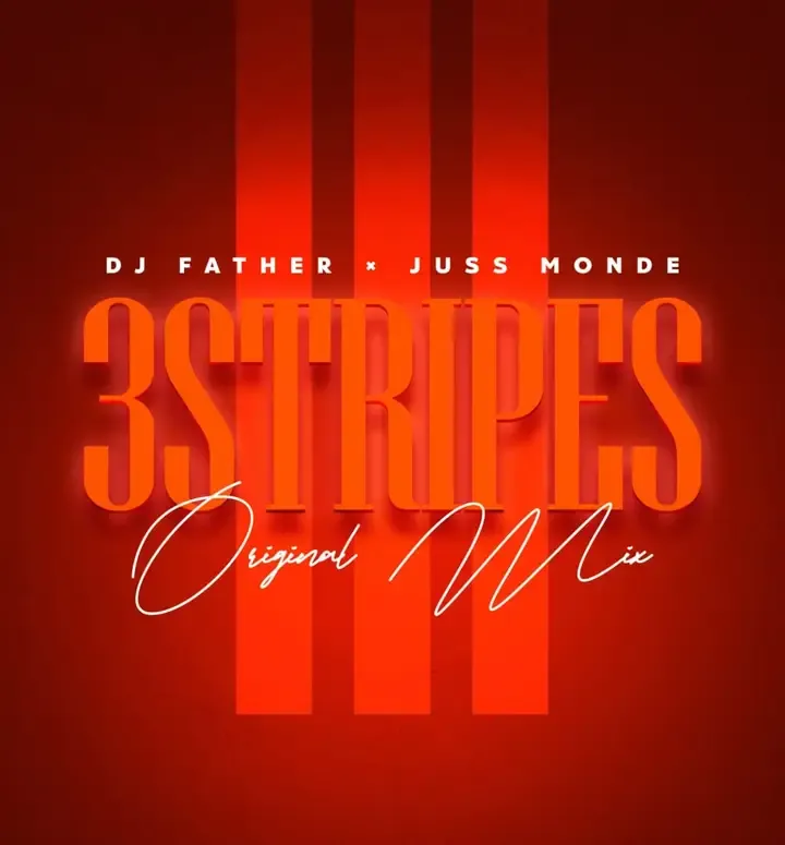 DJ Father – 3 Stripes ft Juss Monde