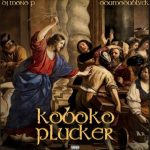 DJ Mono P – Koboko Plucker Ft. ODUMODUBLVCK