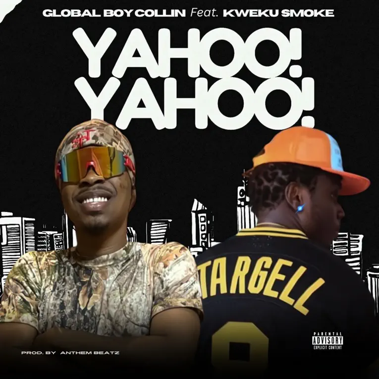 Globalboy Collin - Yahoo Yahoo ft. Kweku Smoke