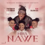 Fortunator – Mina Nawe ft Dalom Kids & DJ Gun Do SA