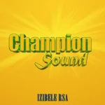 Izibele Rsa – Champion Sound