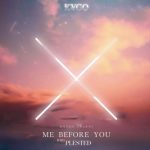 Kygo - Me Before You ft Plested