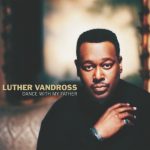 Luther Vandross - Dance With My Father