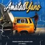 Trance Martin – AmataliYano ft. Busta 929 & Proz