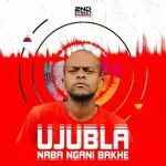 Ujubla – eKonka ft Musa De Vocali$t