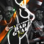 450 – Bad Gyal Remix Ft. Nle Choppa