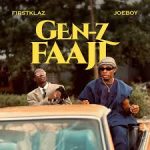 FirstKlaz – Gen-Z Faaji Ft Joeboy