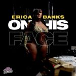 Erica Banks – ON HIS FACE